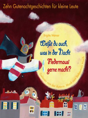 cover image of Weißt du auch, was in der Nacht Fledermausi gerne macht?